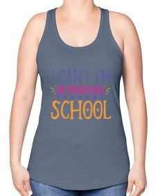 i cant im in nursing school Style Style 875# - nurse -Racerback Tank
