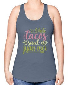 i hate tacos said no jumn ever 1109# - tacos -Racerback Tank