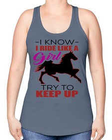 i kno i ride like a girl try to keep up - horse -Racerback Tank