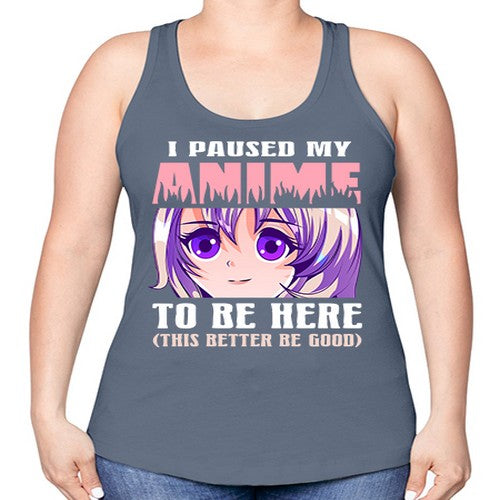 i paused my anime to be here236# - anime -Racerback Tank