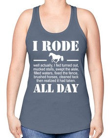 i rode my horse all day - horse -Racerback Tank