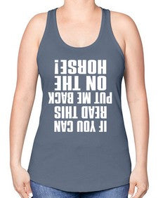 if you can read this put me back on the horse - horse -Racerback Tank