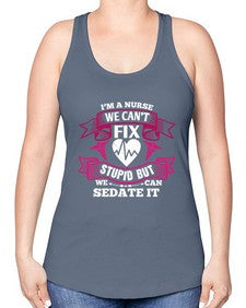 im a nurse we cant fix Style 960# - nurse -Racerback Tank