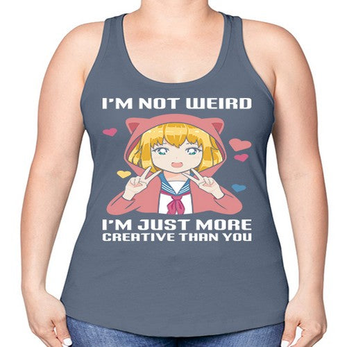im not wierd im just more creative than you248# - anime -Racerback Tank