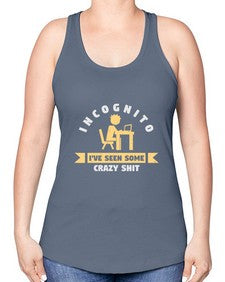 incognito ive seen some crazy shit 31# - computer -Racerback Tank