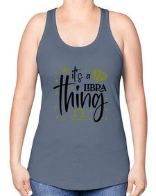 its a Libra thing 269# - libra -Racerback Tank