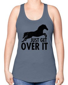 just get over it - horse -Racerback Tank