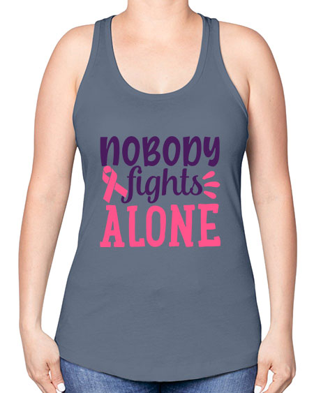 nobody fights alone Style 6# - breast cancer -Racerback Tank