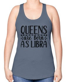 queens are born as Libra 395# - libra -Racerback Tank