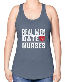 real men date nurses 1348# - nurse -Racerback Tank