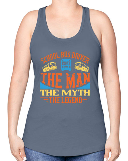 school bus driver the man the myth the legend Style 1373# - Bus Driver -Racerback Tank