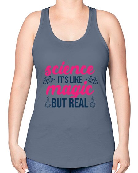 science its like magic but real 78# - general science -Racerback Tank