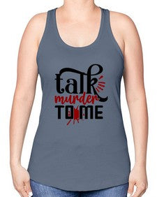 talk murder to me 1145# - true crime -Racerback Tank