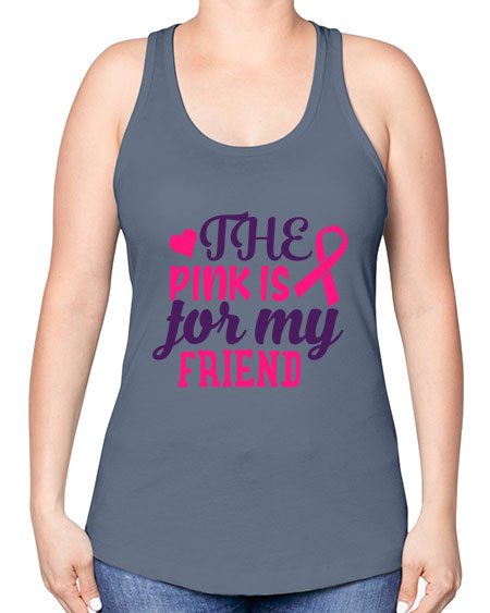 the pink is for my friend Style 2# - breast cancer -Racerback Tank