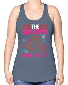 the unicorns made me do it 434# - unicorn -Racerback Tank