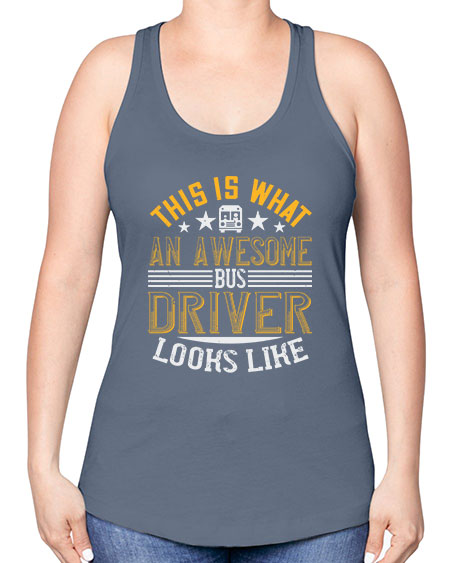 this is what an awesome bus driver looks like Style 1545# - Bus Driver -Racerback Tank