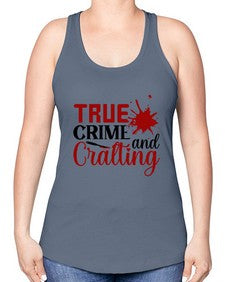 true crime and cralting 1188# - true crime -Racerback Tank