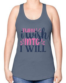 trun i wish into i will Style 65# - motivation -Racerback Tank
