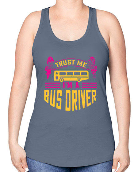 trust me Im a bus driver Style 1591# - Bus Driver -Racerback Tank