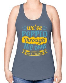 weve popped through days in a flash 997# - general school -Racerback Tank