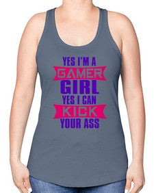 yes im a gamer girl yes i can kick your ass 169# - video games -Racerback Tank