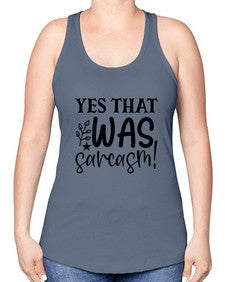 yes that was sarcasm 111# - sarcastic -Racerback Tank