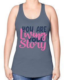you are living your story Style 59# - motivation -Racerback Tank