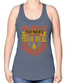 you cannot let your parents anywhere near your real humiliations 711# - parents day -Racerback Tank