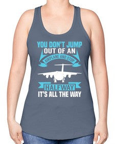 you dont jump out of an airplane and stop halfway  52# - airplane -Racerback Tank