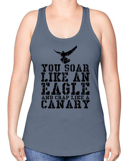 you soar like an eagle and crap like a canary 87# - birds -Racerback Tank