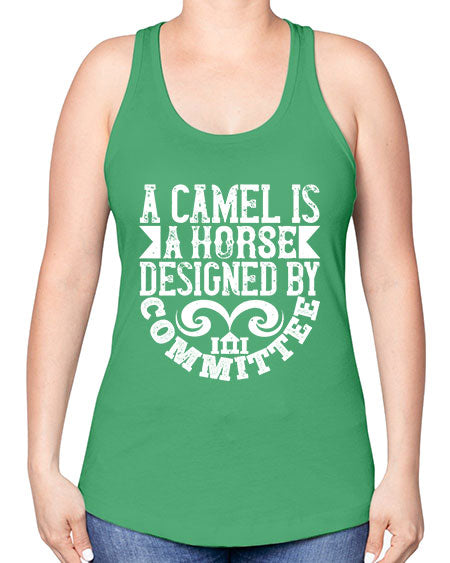 A camel is a horse designed by committee Style 1# - architect -Racerback Tank
