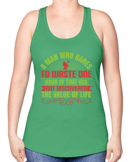 A man who dares to waste one hour of time has not discovered the value of life 331# - general science -Racerback Tank
