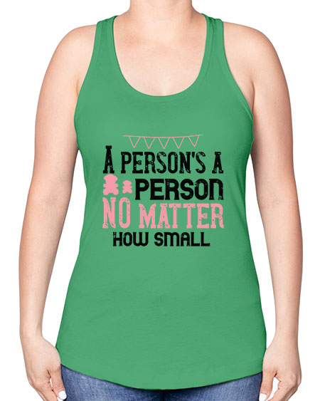 A persons a person no matter how small Style 14# - kids -Racerback Tank