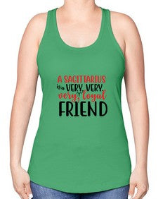 A sagittarius Is A Very Very Veryloyal Friend 60# - sagittarius -Racerback Tank
