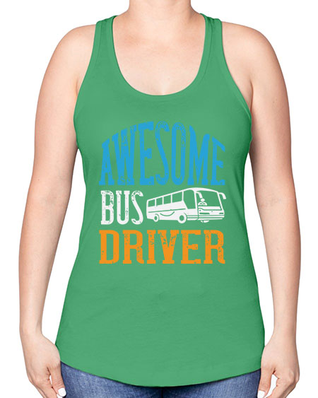 AWESOME BUS DRIVER Style 584# - Bus Driver -Racerback Tank