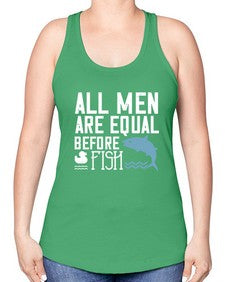 All men are equal before fish 6# - funny -Racerback Tank