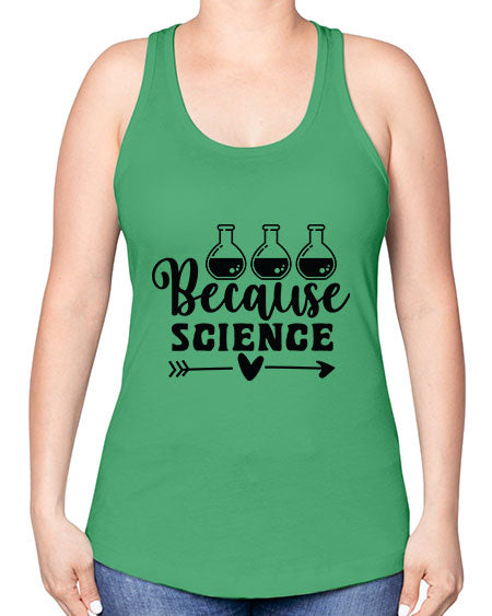 Because Science 286# - general science -Racerback Tank