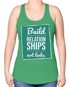 Build Relationships Not Links 24# - internet -Racerback Tank