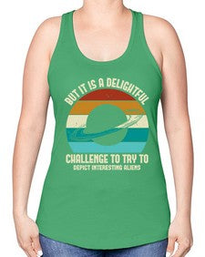 But it is a delightful challenge to try 37# - ufo -Racerback Tank