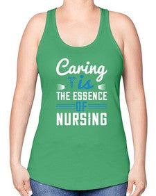 Caring is the essence of nursing Style 650# - nurse -Racerback Tank