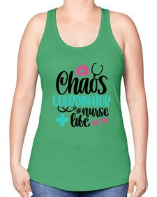 Chaos Coordinator Nurse Life Style Style 653# - nurse -Racerback Tank