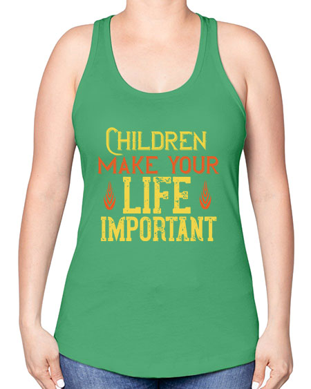 Children make your life important Style 61# - kids -Racerback Tank