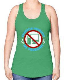 Computer problem no problem 8# - computer -Racerback Tank