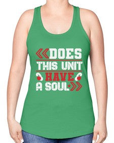 Does this unit have a soul 6# - video games -Racerback Tank