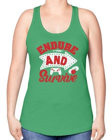 Endure and survive 10# - video games -Racerback Tank