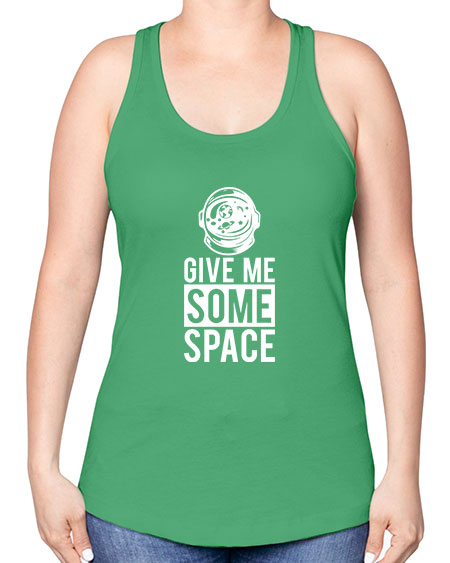 Give Me Some Space 33# - space -Racerback Tank