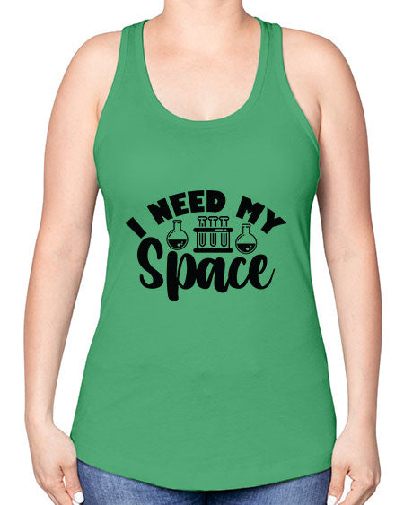 I Need My Space 24# - space -Racerback Tank