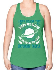 I dont belive that there are aliens 8# - ufo -Racerback Tank
