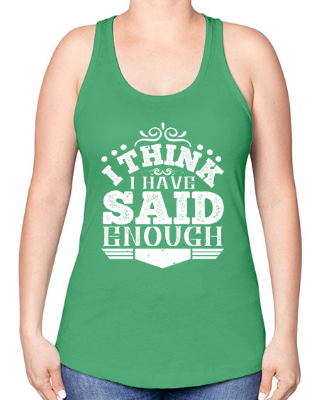 I think I have said enough Style 210# - architect -Racerback Tank