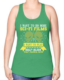 I want to do more SciFi films 20# - ufo -Racerback Tank